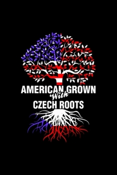 American Grown With Czech Roots: Blank Lined Notebook Journal for Work, School, Office | 6x9 110 page