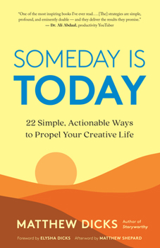 Paperback Someday Is Today: 22 Simple, Actionable Ways to Propel Your Creative Life Book