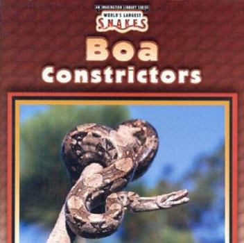 Boa Constrictors - Book  of the World's Largest Snakes