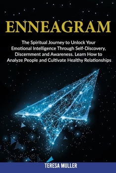 Paperback Enneagram: The Spiritual Journey to Unlock Your Emotional Intelligence Through Self-Discovery, Discernment and Awareness. Learn H Book