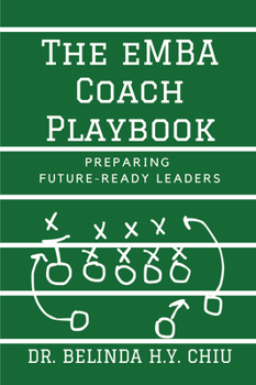 Paperback The eMBA Coach Playbook: Preparing Future-Ready Leaders Book