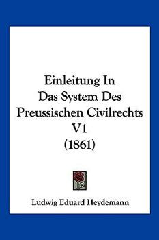 Paperback Einleitung In Das System Des Preussischen Civilrechts V1 (1861) [German] Book