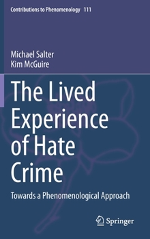 Hardcover The Lived Experience of Hate Crime: Towards a Phenomenological Approach Book