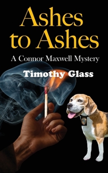 Paperback Ashes to Ashes: A Connor Maxwell Mystery Book