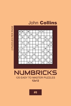 Paperback Numbricks - 120 Easy To Master Puzzles 12x12 - 8 Book
