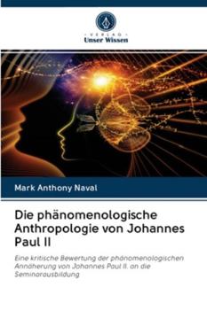 Paperback Die phänomenologische Anthropologie von Johannes Paul II [German] Book