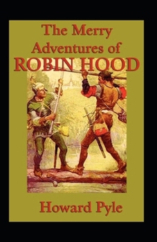 Paperback The Merry Adventures of Robin Hood: Illustrated Edition Book