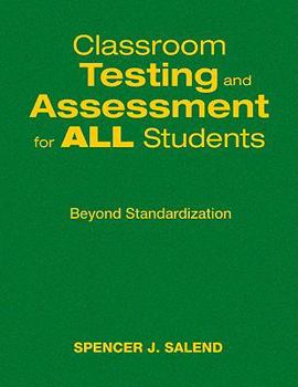 Hardcover Classroom Testing and Assessment for ALL Students: Beyond Standardization Book