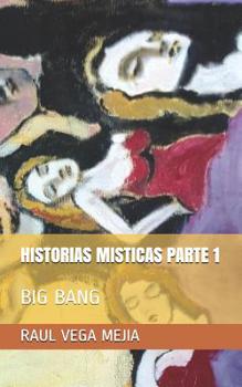 Paperback Historias Misticas Parte 1: Big Bang [Spanish] Book