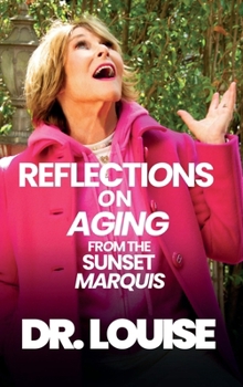 REFLECTIONS ON AGING FROM THE SUNSET MARQUIS: Unleash Your Potential