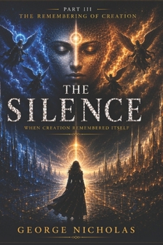 Paperback The Silence: When Creation Remembered Itself Book