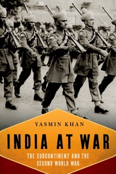 Hardcover India at War: The Subcontinent and the Second World War Book