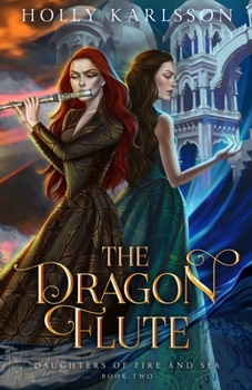 Paperback The Dragon Flute: Daughters of Fire & Sea Book Two Book