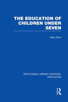 Paperback The Education of Children Under Seven Book