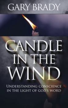 Paperback Candle in the Wind: Understanding Conscience in the Light of God's Word Book