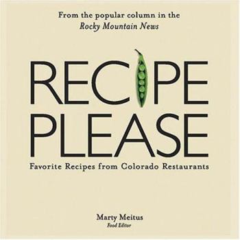 Paperback Recipe Please: Favorite Recipes from Colorado Restaurants Book