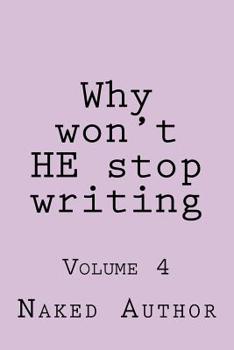 Paperback Why won't HE stop writing: Volume 4 Book