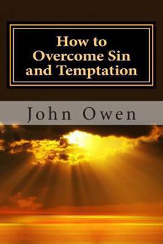 Paperback How to Overcome Sin and Temptation Book