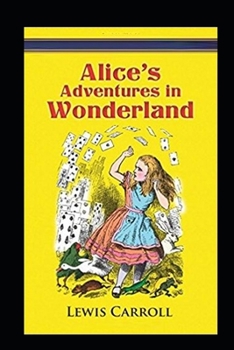Paperback Alice's Adventures In Wonderland: A Classic Illustrated Edition Book