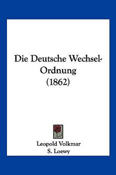 Paperback Die Deutsche Wechsel-Ordnung (1862) [German] Book