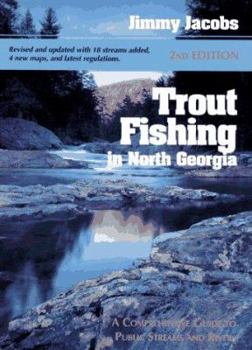 Paperback Trout Fishing in North Georgia: A Comprehensive Guide to Public Streams and Rivers Book