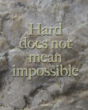 Hard does not mean impossible: Motivational notebook with a beautiful marble design cover 8x10" for taking notes, writing stories, to do lists, doodling and brainstorming