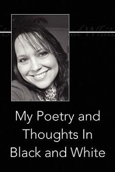 Paperback My Poetry and Thoughts in Black and White Book