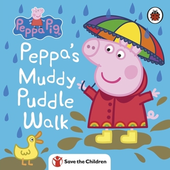 Paperback Peppa Pig: Peppa's Muddy Puddle Walk (Save the Children) Book