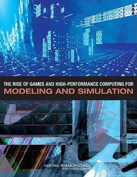 Paperback The Rise of Games and High Performance Computing for Modeling and Simulation Book