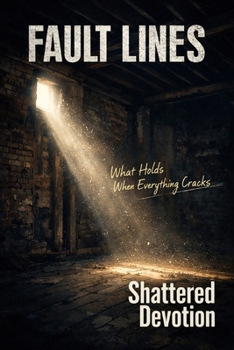 Paperback Fault Lines: What Holds When Everything Cracks Book