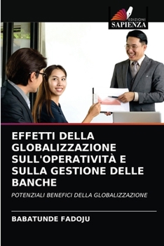 Paperback Effetti Della Globalizzazione Sull'operatività E Sulla Gestione Delle Banche [Italian] Book