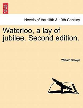 Paperback Waterloo, a Lay of Jubilee. Second Edition. Book