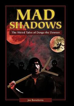 Paperback Mad Shadows: The Weird Tales of Dorgo the Dowser Book