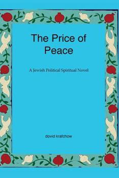 Paperback The Price of Peace: A Jewish Political Spiritual Novel Book