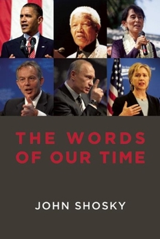 Hardcover The Words of Our Time: Speeches That Made a Difference 2001-2011 Book
