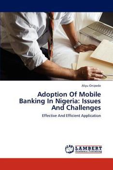 Paperback Adoption Of Mobile Banking In Nigeria: Issues And Challenges Book