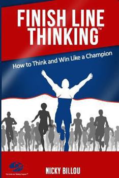 Paperback Finish Line ThinkingTM: How To Think And Win Like A Champion Book