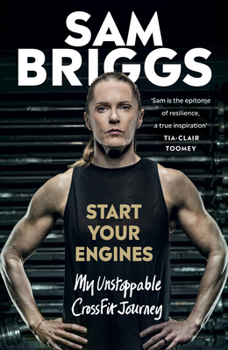 Hardcover Start Your Engines: My Unstoppable Crossfit Journey Book