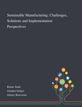 Paperback Sustainable Manufacturing: Challenges, Solutions and Implementation Perspectives Book