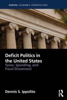 Paperback Deficit Politics in the United States: Taxes, Spending and Fiscal Disconnect Book