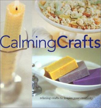 Paperback Calming Crafts: Relaxing New Home Crafts to Stimulate Your Creativity Book