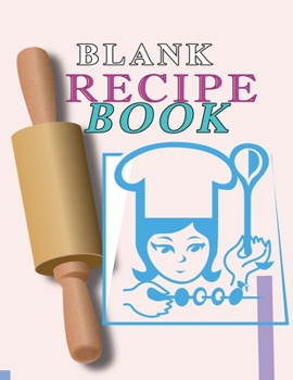 Blank Recipe Book: Blank Recipe Book To Write In Blank Cooking Book Recipe Journal 100 Recipe Journal and Organizer: blank recipe book journal blank ... recipe book easy: Blank Recipe Book - 100-Rec