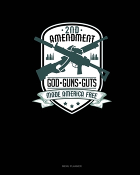 Paperback 2nd Amendment God Guns Guts Made America Free: Menu Planner Book