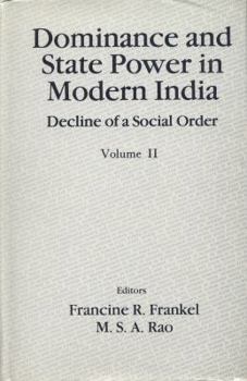 Hardcover Dominance and State Power in Modern India: Decline of a Social Ordervolume 2 Book