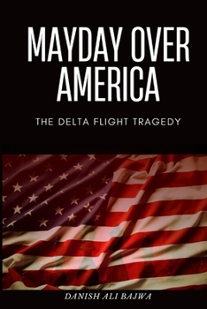 Mayday Over America: The Delta Flight Tragedy (Pakistan)