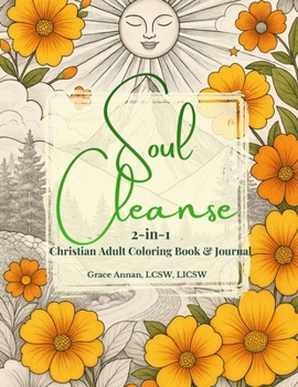 Paperback Soul Cleanse: 2-in-1 Christian Adult Coloring Book & Journal Book