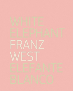 Hardcover Franz West: White Elephant Book