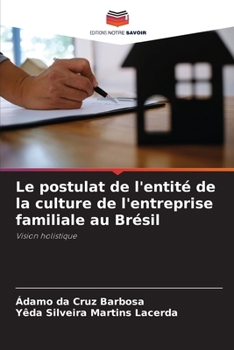 Le postulat de l'entité de la culture de l'entreprise familiale au Brésil: Vision holistique
