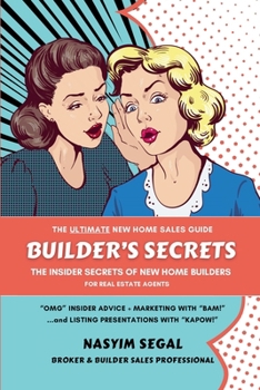 Paperback Builder's Secrets: Insider Secrets of New Home Builders for Real Estate Agents Book