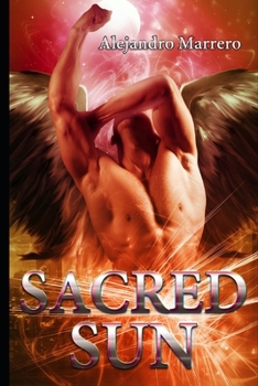 Sacred Sun (Sacred Series) - Book #1 of the Sacred